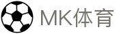 MK体育(mksports)官方网站·专业体育赛事交流中心